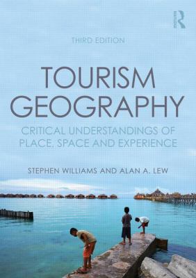 Tourism Geography: Critical Understandings of P... 041585444X Book Cover