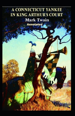 Paperback Connecticut Yankee in King Arthur's Court Annotated Book