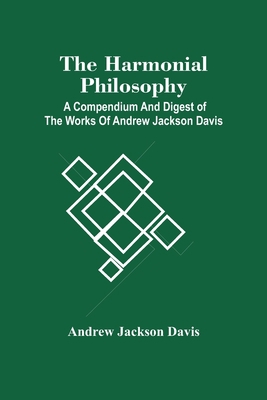 The Harmonial Philosophy: A Compendium And Dige... 9354449077 Book Cover