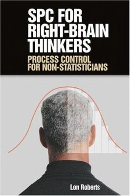 Spc for Right-Brain Thinkers: Process Control f... 0873896637 Book Cover