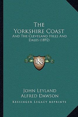 The Yorkshire Coast: And The Cleveland Hills An... 1165160935 Book Cover