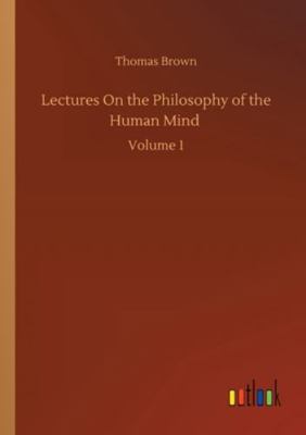 Lectures On the Philosophy of the Human Mind: V... 3752337451 Book Cover