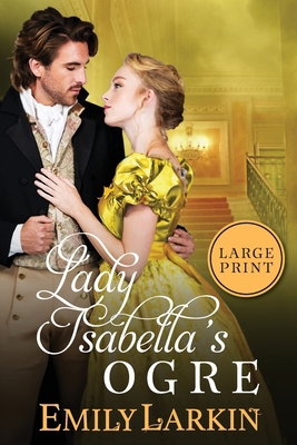 Lady Isabella's Ogre [Large Print] 0995139679 Book Cover