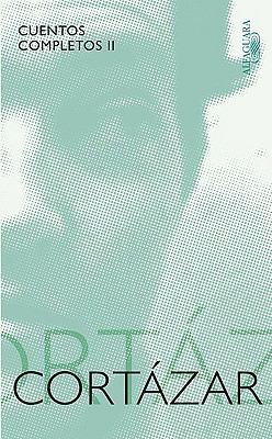 Cortázar Cuentos Completos II (1969-1982)/ Cort... [Spanish] 8420405396 Book Cover