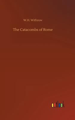 The Catacombs of Rome 3732662608 Book Cover