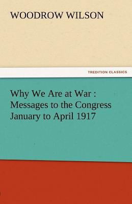 Why We Are at War: Messages to the Congress Jan... 3842464886 Book Cover