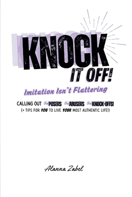 Knock It Off!: Imitation Isn't Flattering B0DLKN7W85 Book Cover