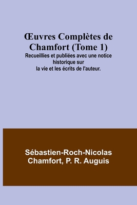 OEuvres Complètes de Chamfort (Tome 1); Recueil... [French] 9357098208 Book Cover