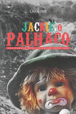 Jackie, o Palhaço: Uma fábula para crianças cre... [Portuguese] B09HFVCNFT Book Cover