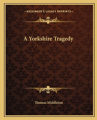 A Yorkshire Tragedy 1162651105 Book Cover