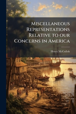 Miscellaneous Representations Relative to our C... 1176486705 Book Cover