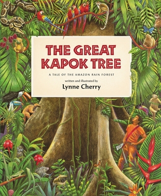 The Great Kapok Tree: A Tale of the Amazon Rain... 0152026142 Book Cover