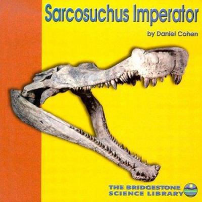 Sarcosuchus Imperator 0736825258 Book Cover