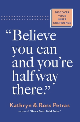 Believe You Can and You're Halfway There: Disco... 1523525967 Book Cover