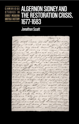 Algernon Sidney and the Restoration Crisis, 167... 0521352916 Book Cover