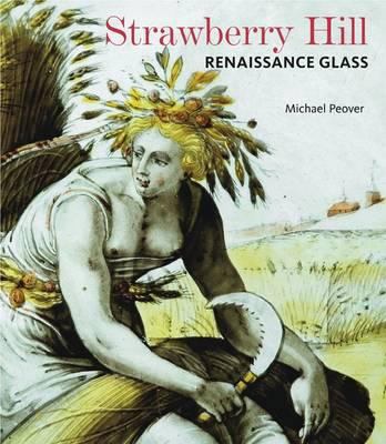 Strawberry Hill: Renaissance Glass 1857596560 Book Cover