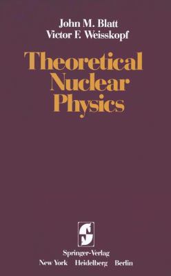 Theoretical Nuclear Physics 0387903828 Book Cover