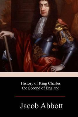 History of King Charles the Second of England 1978400160 Book Cover