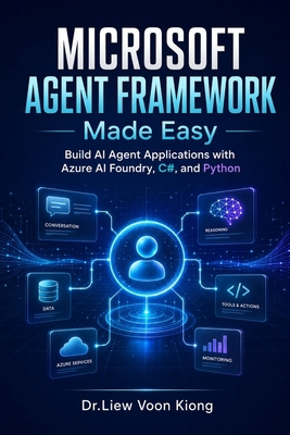 Microsoft Agent Framework Made Easy: Build AI A... B0H4HGQ947 Book Cover