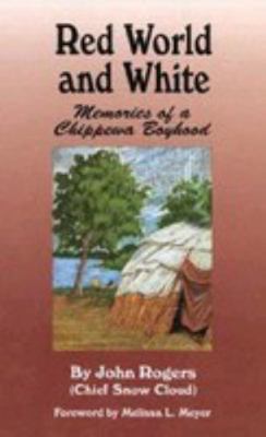 Red World and White: Memories of a Chippewa Boy... 0585155852 Book Cover