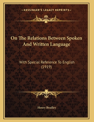 On The Relations Between Spoken And Written Lan... 1166913414 Book Cover