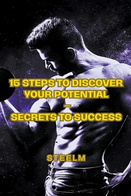 15 Steps To Discover Your Potential - Secrets T... B0CGW22TQK Book Cover