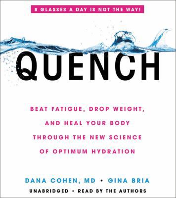 Quench: Beat Fatigue, Drop Weight, and Heal You... 1549115375 Book Cover