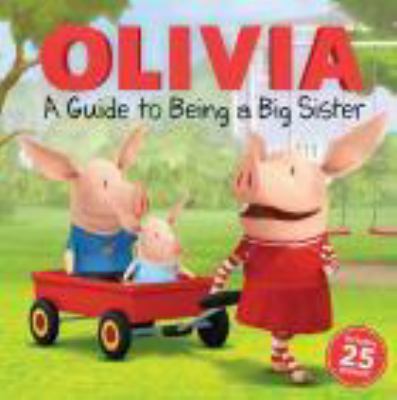 Hardcover Olivia : A Guide to Being a Big Sister Book
