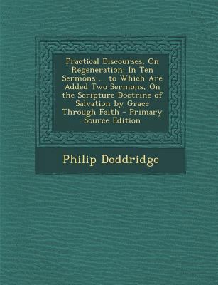 Practical Discourses, on Regeneration: In Ten S... 1287978401 Book Cover