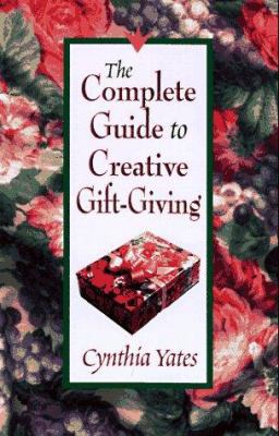 The Complete Guide to Creative Gift Giving 089283997X Book Cover