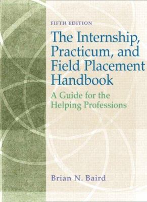 The Internship, Practicum, and Field Placement ... 0132238802 Book Cover