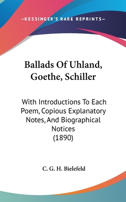 Ballads of Uhland, Goethe, Schiller: With Intro... 1436930146 Book Cover