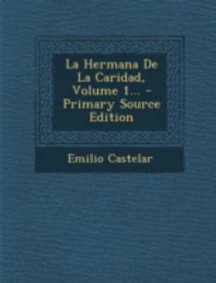 La Hermana De La Caridad, Volume 1... [Spanish] 1293491233 Book Cover