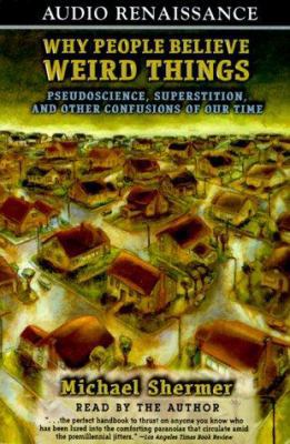 Why People Believe Weird Things: Pseudoscience,... 1559275138 Book Cover