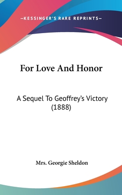 For Love And Honor: A Sequel To Geoffrey's Vict... 0548959056 Book Cover