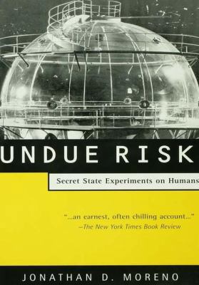 Undue Risk: Secret State Experiments on Humans 113814617X Book Cover