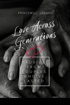 Love Across Generations: Advice from Couples Wh... 5667749947 Book Cover