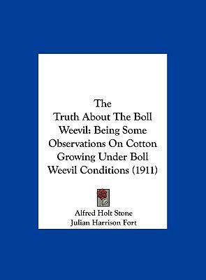 The Truth about the Boll Weevil: Being Some Obs... 1162238771 Book Cover