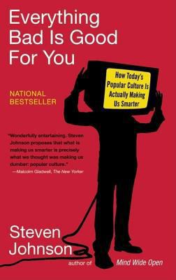 Everything Bad Is Good for You: How Today's Pop... 1573223077 Book Cover