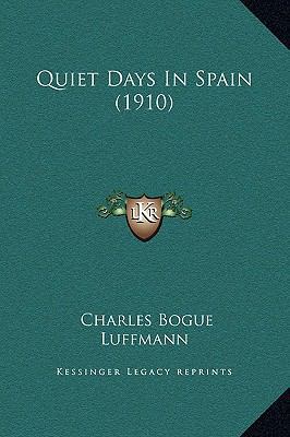 Quiet Days In Spain (1910) 1169323138 Book Cover