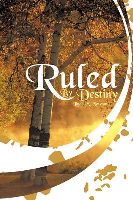 Ruled by Destiny 1463443307 Book Cover