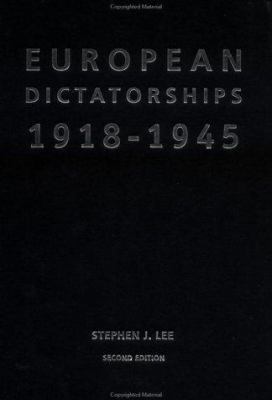 European Dictatorships 1918–1945 0415230454 Book Cover