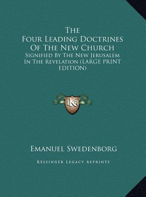 The Four Leading Doctrines of the New Church: S... [Large Print] 116991019X Book Cover