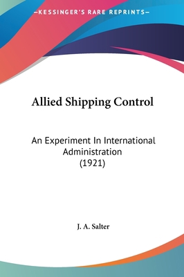 Allied Shipping Control: An Experiment in Inter... 1162097175 Book Cover