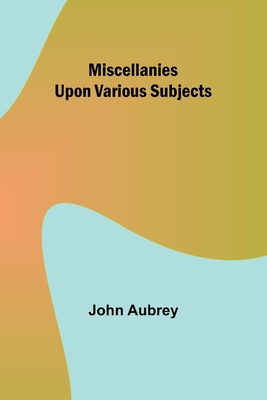 Miscellanies Upon Various Subjects 9357390057 Book Cover