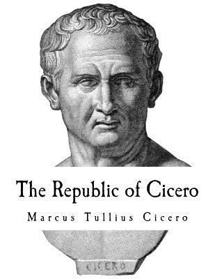 The Republic of Cicero: A Dialogue on Roman Pol... 1720954925 Book Cover