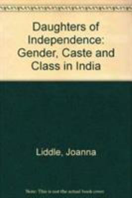 Daughters of independence: Gender, caste, and c... 086232405X Book Cover
