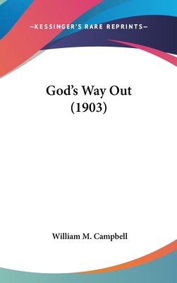 God's Way Out (1903) 1120361710 Book Cover
