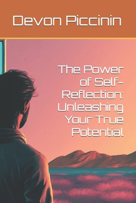 The Power of Self-Reflection: Unleashing Your T... B0CJSV66KV Book Cover