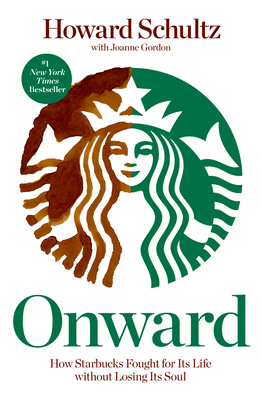 Onward: How Starbucks Fought for Its Life Witho... 1609613821 Book Cover